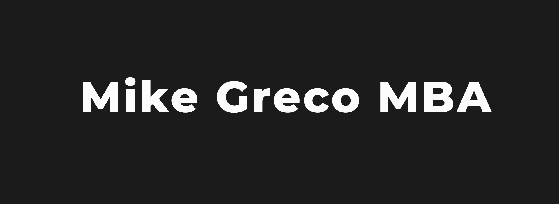 Home Page - Mike Greco MBA